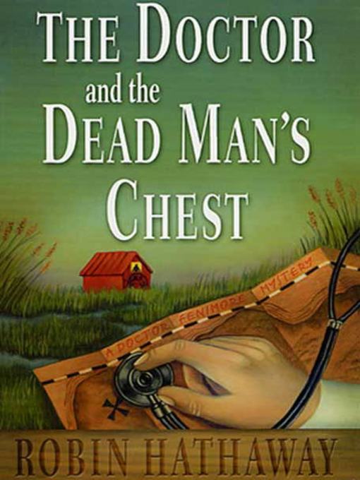 Title details for The Doctor and the Dead Man's Chest by Robin Hathaway - Available